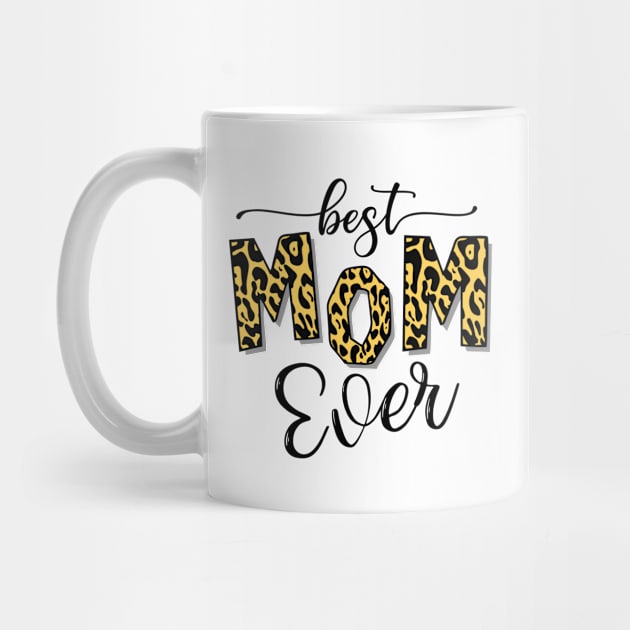 Best Mom Ever Leopard Mothers Day Gift by PurefireDesigns